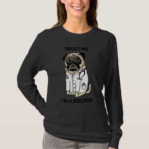 Trust Me I'm A Dogtor Funny Pug Doctor Puggy Dog L T-Shirt