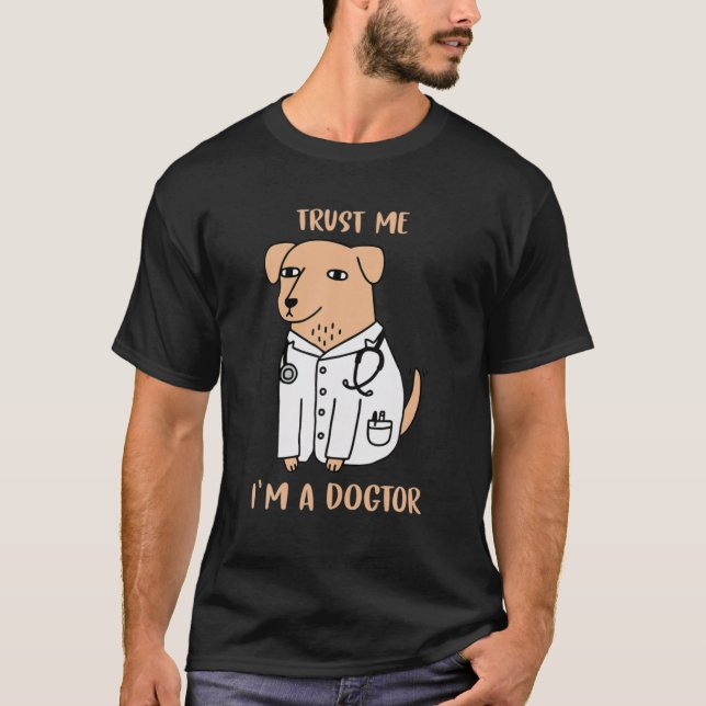 Trust Me, I'm A Dogtor Funny Veterinary Medicine V T-Shirt (Front)