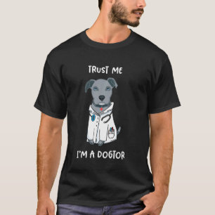 Trust Me Im A Dogtor Pitbull Puppy Physician Docto T-Shirt
