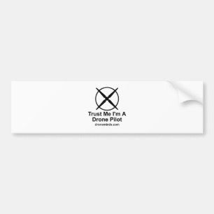 Trust Me I'm A Drone Pilot Bumper Sticker