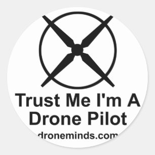 Trust Me I'm A Drone Pilot Classic Round Sticker