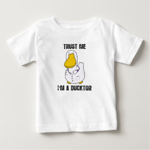 Trust Me I'm A Ducktor Funny Sarcastic Duck Doctor Baby T-Shirt