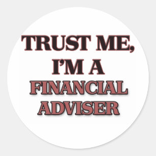 Trust Me I'm A FINANCIAL ADVISER Classic Round Sticker