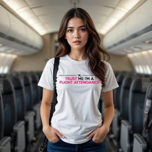 TRUST ME I'M A FLIGHT ATTENDANCE Tri-Blend SHIRT