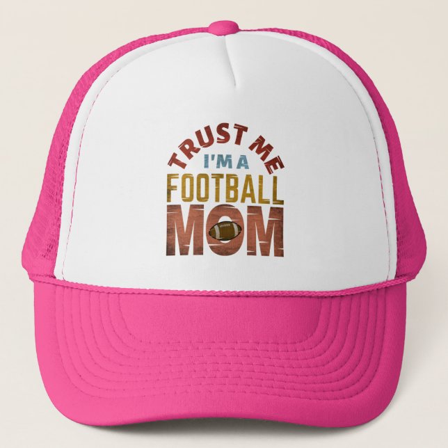 TRUST ME I'M A FOOTBALL MOM TRUCKER HAT (Front)