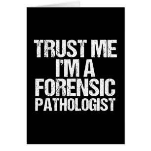 Trust Me I'm a Forensic Pathologist Card