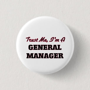 Trust me I'm a General Manager 3 Cm Round Badge