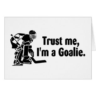 Trust Me Im A Goalie (Hockey)