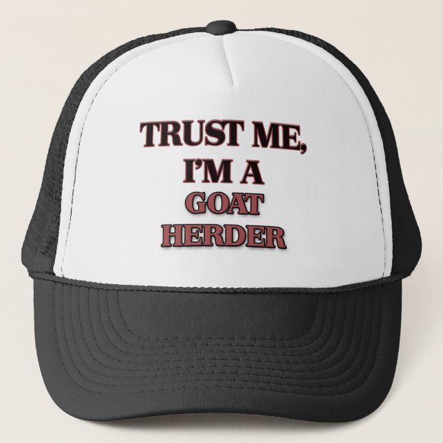 Trust Me I'm A GOAT HERDER Trucker Hat (Front)