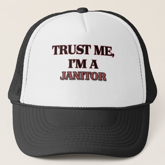 Trust Me I'm A JANITOR Trucker Hat (Front)