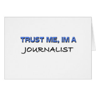 Trust Me I'm a Journalist