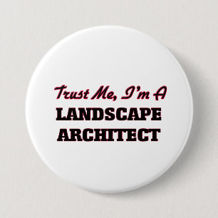 Trust me I'm a Landscape Architect 7.5 Cm Round Badge