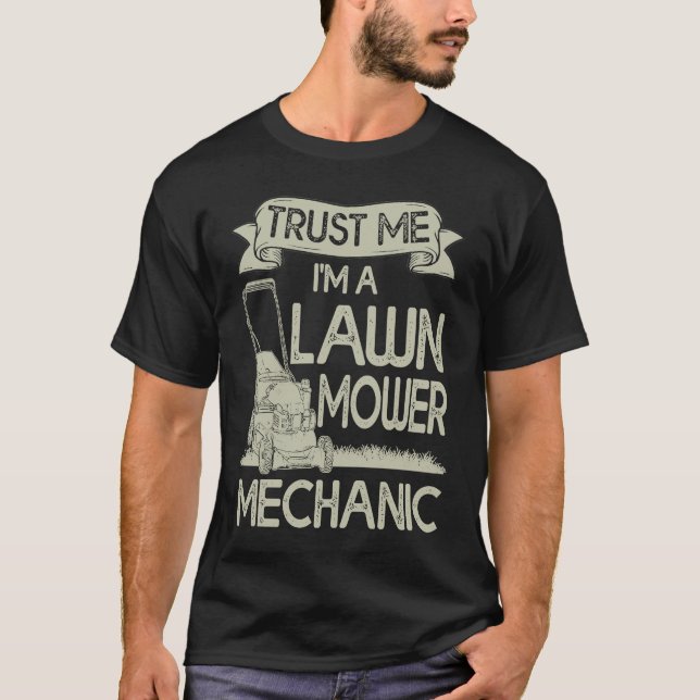 Trust Me I'm a Lawn Mower Gardening Lawn Care Land T-Shirt (Front)