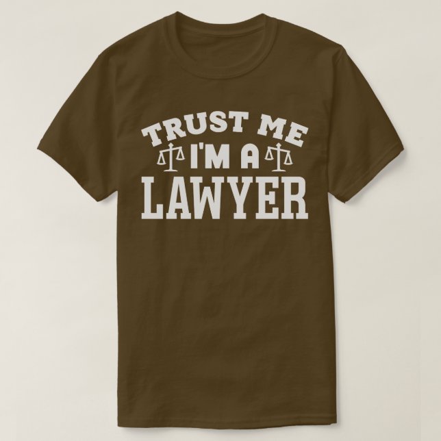 Trust Me Im a Lawyer 2 T-Shirt (Design Front)