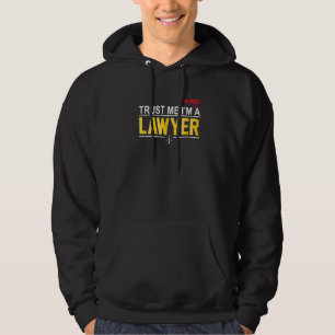 Trust Me I'm A Lawyer Lawsuit Courtroom Lawyers At Hoodie