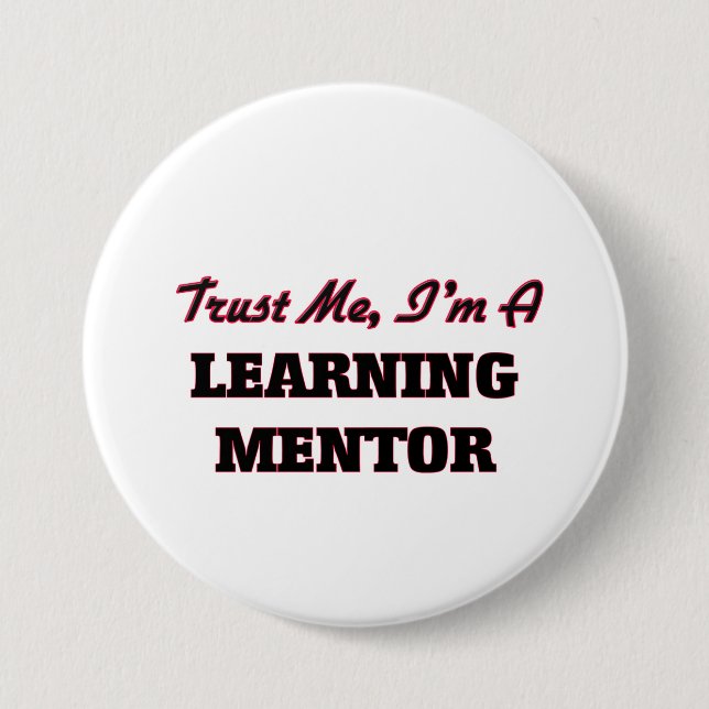 Trust me I'm a Learning Mentor 7.5 Cm Round Badge (Front)
