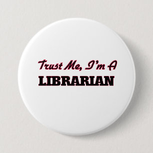 Trust me I'm a Librarian 7.5 Cm Round Badge