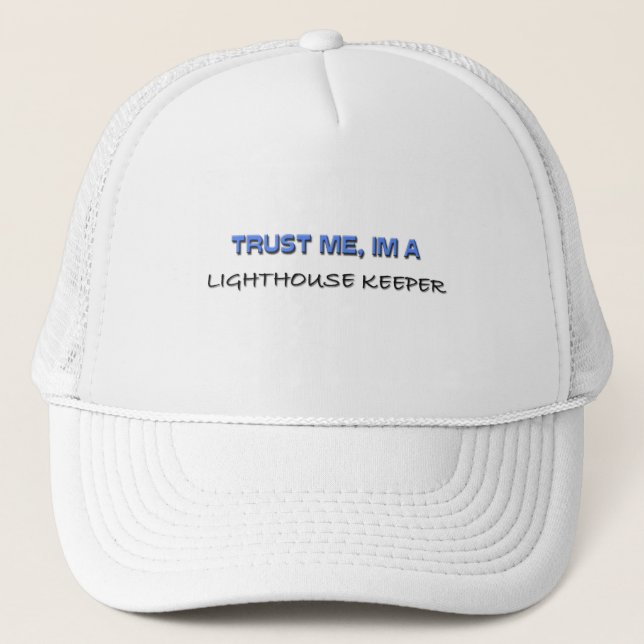 Trust Me I'm a Lighthouse Keeper Trucker Hat (Front)