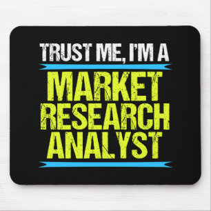 Trust Me I'm a Market Research Analyst Mouse Pad