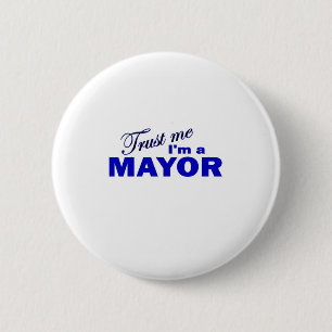 Trust Me I'm a Mayor 6 Cm Round Badge