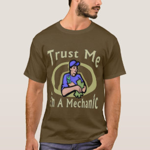 Trust me I'm A Mechanic T-Shirt