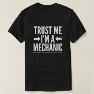 Trust me I'm a Mechanic T-Shirt