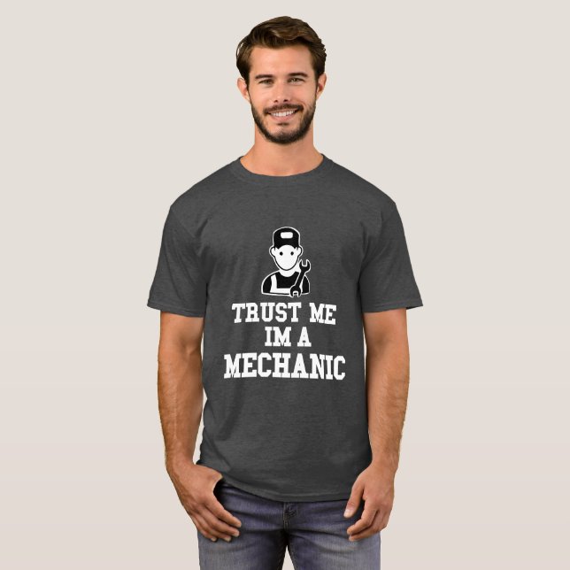 Trust Me I'm A Mechanic T-Shirt (Front Full)