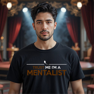 Trust Me, I'M a MENTALIST T-Shirt