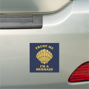 Trust Me I'm A Mermaid Car Magnet