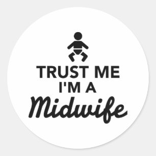 Trust me I'm a Midwife Classic Round Sticker