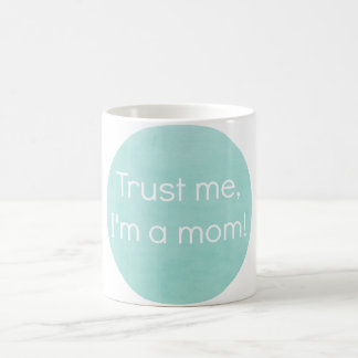 Trust Me, I'm a Mum Mug