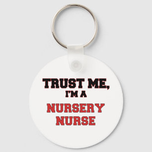 Trust Me I'm a My Nursery Nurse Key Ring