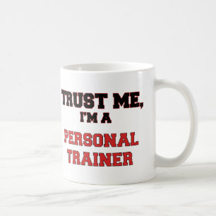 Trust Me I'm a My Personal Trainer Coffee Mug