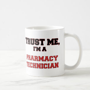 Trust Me I'm a My Pharmacy Technician Coffee Mug