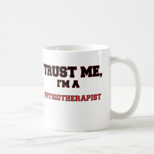 Trust Me I'm a My Physiotherapist Coffee Mug
