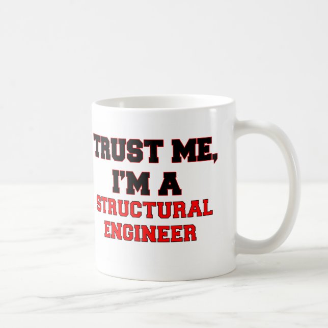 Trust Me I'm a My Structural Engineer Coffee Mug (Right)