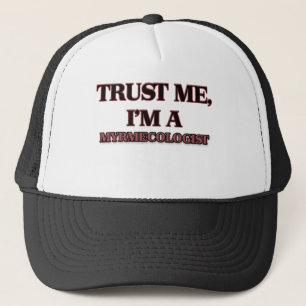 Trust Me I'm A MYRMECOLOGIST Trucker Hat