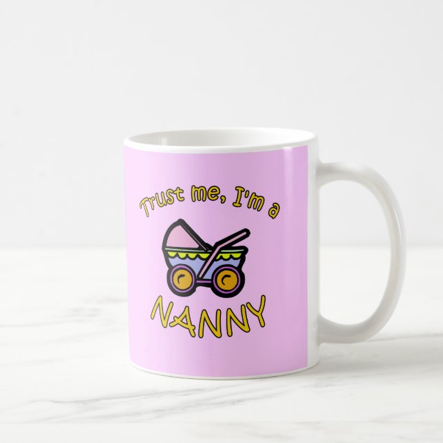 Trust Me Im a Nanny Products Coffee Mug (Right)