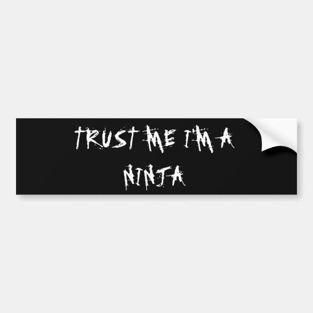 TRUST ME I'M A NINJA BUMPER STICKER (Front)
