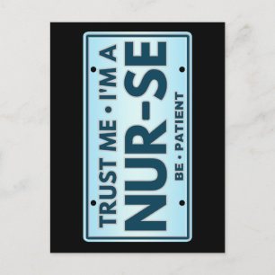 TRUST ME IM A NURSE BE PATIENT POSTCARD