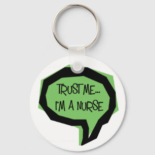 Trust me, I'm a nurse. Key Ring