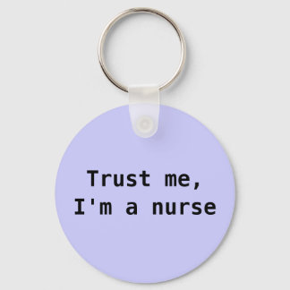 "Trust me, I'm a nurse" keychain