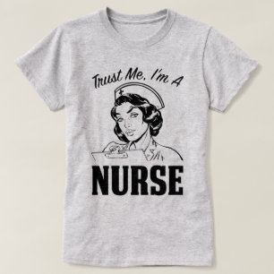 Trust Me I'm A Nurse Medical Hospital Work Tee