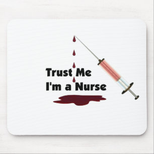 Trust Me I'm a Nurse Mouse Pad