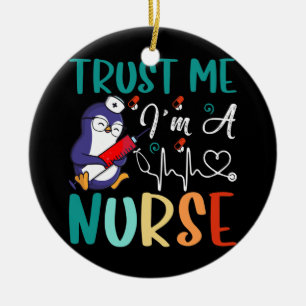 Trust Me I'm A Nurse Penguins Nurse Day For Men Ceramic Ornament