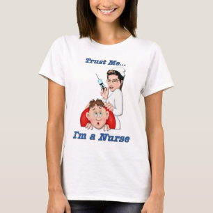 Trust Me - I'm a Nurse T-Shirt