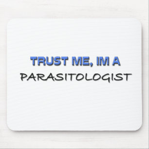 Trust Me I'm a Parasitologist Mouse Pad