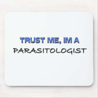 Trust Me I'm a Parasitologist Mouse Pad
