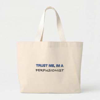 Trust Me I'm a Perfusionist Large Tote Bag