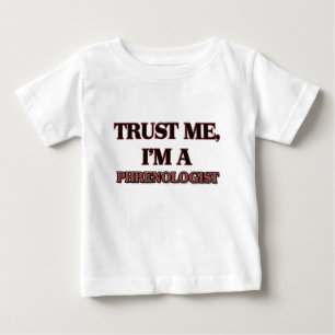 Trust Me I'm A PHRENOLOGIST Baby T-Shirt